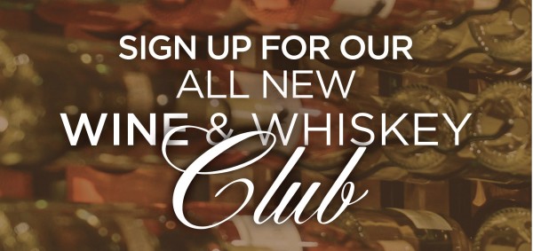 "Sign up for wine and whiskey club"
